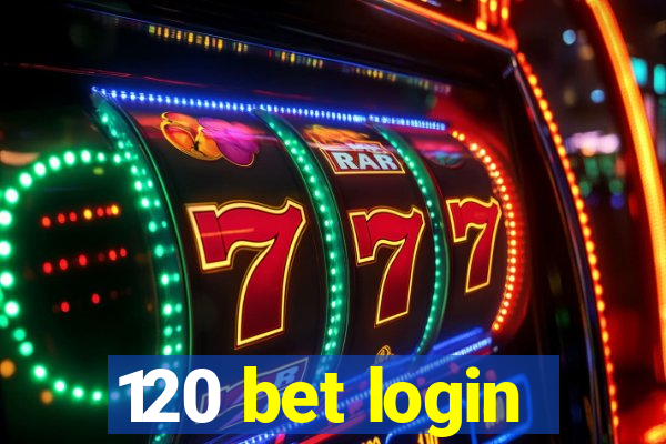 120 bet login